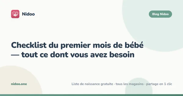 Checklist du premier mois de bébé : tout ce dont vous avez besoin
