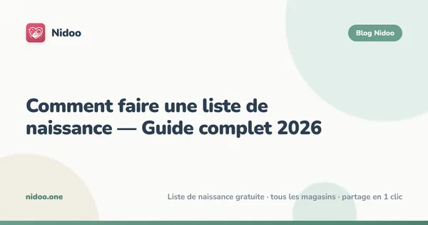 Comment faire une liste de naissance : guide complet 2026