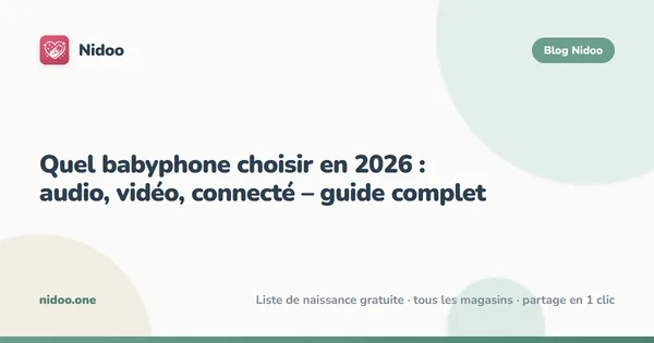 Quel babyphone choisir en 2026 : audio, vidéo, connecté – guide complet